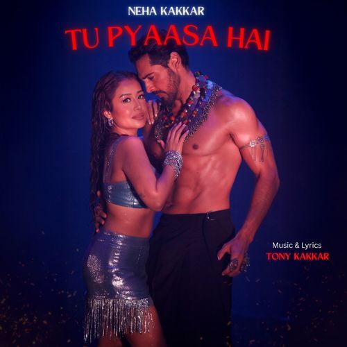 Tu Pyaasa Hai - Neha Kakkar Cover